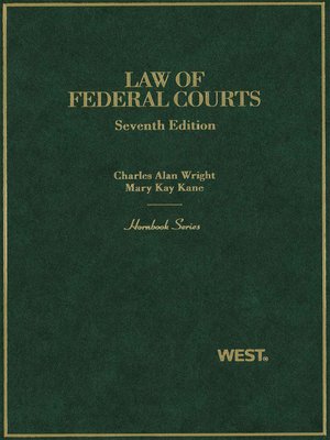 cover image of Wright and Kane's Law of Federal Courts, 7th (Hornbook Series)